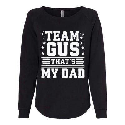 Team Gus ThatS My Dad Gus Support Saying Womens California Wash Sweatshirt