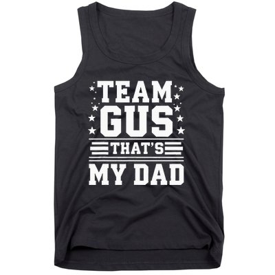 Team Gus ThatS My Dad Gus Support Saying Tank Top