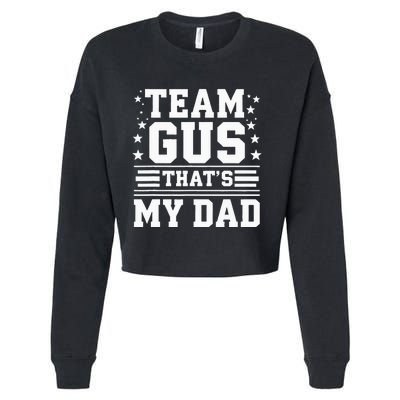 Team Gus ThatS My Dad Gus Support Saying Cropped Pullover Crew