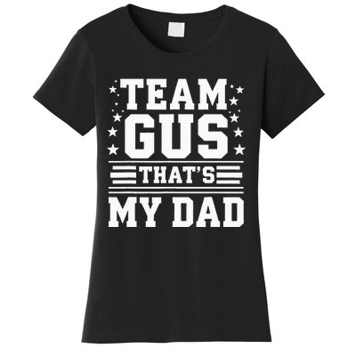 Team Gus ThatS My Dad Gus Support Saying Women's T-Shirt