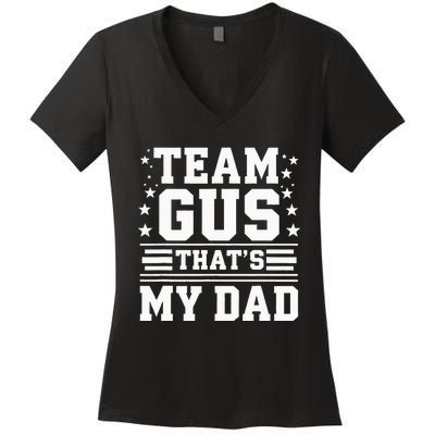 Team Gus ThatS My Dad Gus Support Saying Women's V-Neck T-Shirt