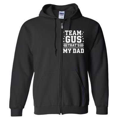 Team Gus ThatS My Dad Gus Support Saying Full Zip Hoodie