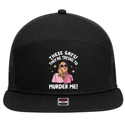 These Gays! Theyre Trying To Murder Me! Funny Quote 7 Panel Mesh Trucker Snapback Hat