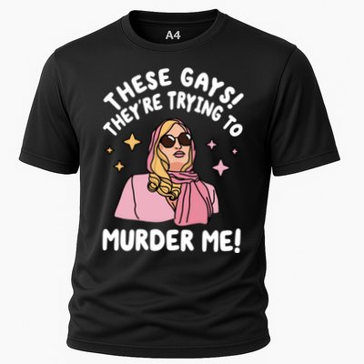 These Gays! Theyre Trying To Murder Me! Funny Quote Performance Shirt