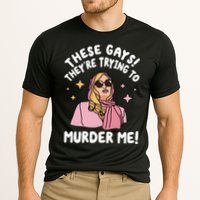 These Gays! Theyre Trying To Murder Me! Funny Quote Cooling Performance Crew T-Shirt