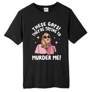 These Gays! Theyre Trying To Murder Me! Funny Quote Tall Fusion ChromaSoft Performance T-Shirt