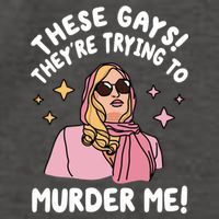 These Gays! Theyre Trying To Murder Me! Funny Quote Vector Backpack