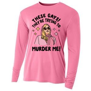 These Gays! Theyre Trying To Murder Me! Funny Quote Cooling Performance Long Sleeve Crew