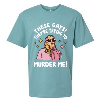 These Gays! Theyre Trying To Murder Me! Funny Quote Sueded Cloud Jersey T-Shirt