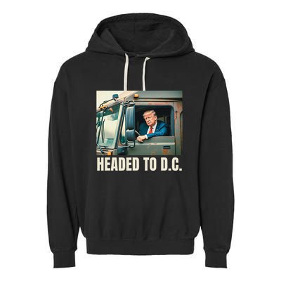 Trump Garbage Truck Headed To D C Trash Truck Funny Maga Garment-Dyed Fleece Hoodie