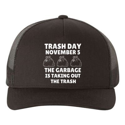 Trump Garbage Trash Day November 5 Garbage Taking Out Trash Yupoong Adult 5-Panel Trucker Hat