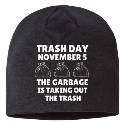 Trump Garbage Trash Day November 5 Garbage Taking Out Trash Sustainable Beanie