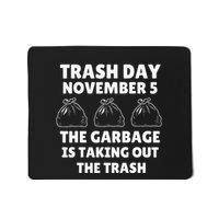 Trump Garbage Trash Day November 5 Garbage Taking Out Trash Mousepad