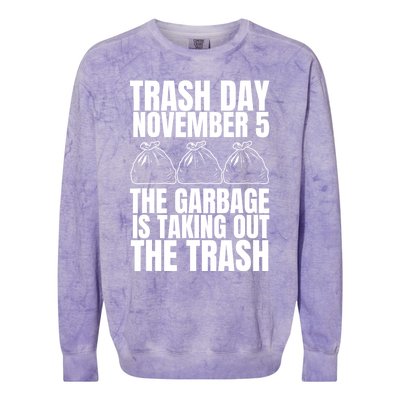 Trump Garbage Trash Day November 5 Garbage Taking Out Trash Colorblast Crewneck Sweatshirt