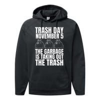 Trump Garbage Trash Day November 5 Garbage Taking Out Trash Performance Fleece Hoodie