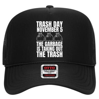 Trump Garbage Trash Day November 5 Garbage Taking Out Trash High Crown Mesh Back Trucker Hat