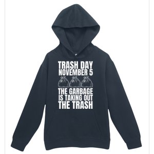 Trump Garbage Trash Day November 5 Garbage Taking Out Trash Urban Pullover Hoodie