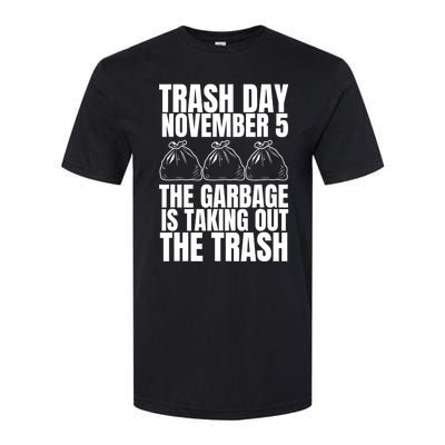 Trump Garbage Trash Day November 5 Garbage Taking Out Trash Softstyle CVC T-Shirt