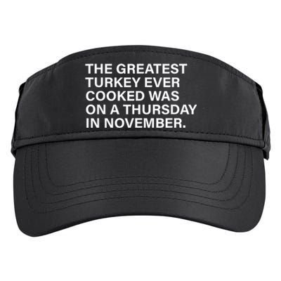 The Greatest Turkey Ever Cooked Was On A Thursday Adult Drive Performance Visor