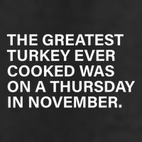 The Greatest Turkey Ever Cooked Was On A Thursday 11oz C Handle Ceramic Mug
