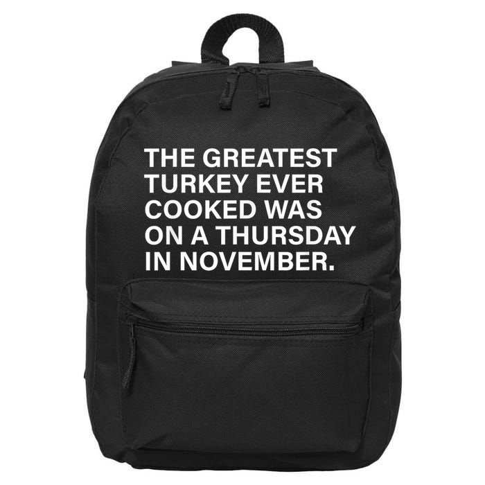 The Greatest Turkey Ever Cooked Was On A Thursday 16 in Basic Backpack