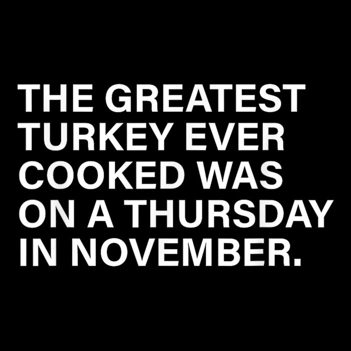 The Greatest Turkey Ever Cooked Was On A Thursday 16 in Basic Backpack