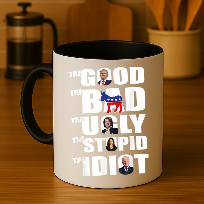 The Good The Bad The Ugly The Stupid The Idiot Politics Mug