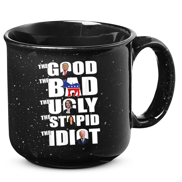 The Good The Bad The Ugly The Stupid The Idiot Politics 15oz Campfire Ceramic Mug