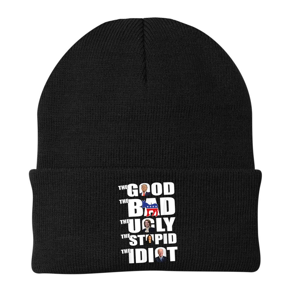 The Good The Bad The Ugly The Stupid The Idiot Politics Beanie
