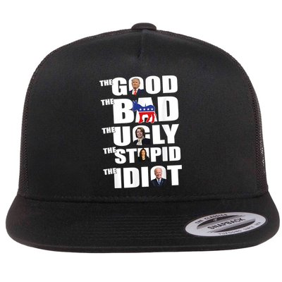 The Good The Bad The Ugly The Stupid The Idiot Politics Flat Bill Trucker Hat