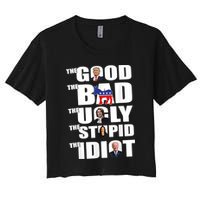 The Good The Bad The Ugly The Stupid The Idiot Politics Crop Top