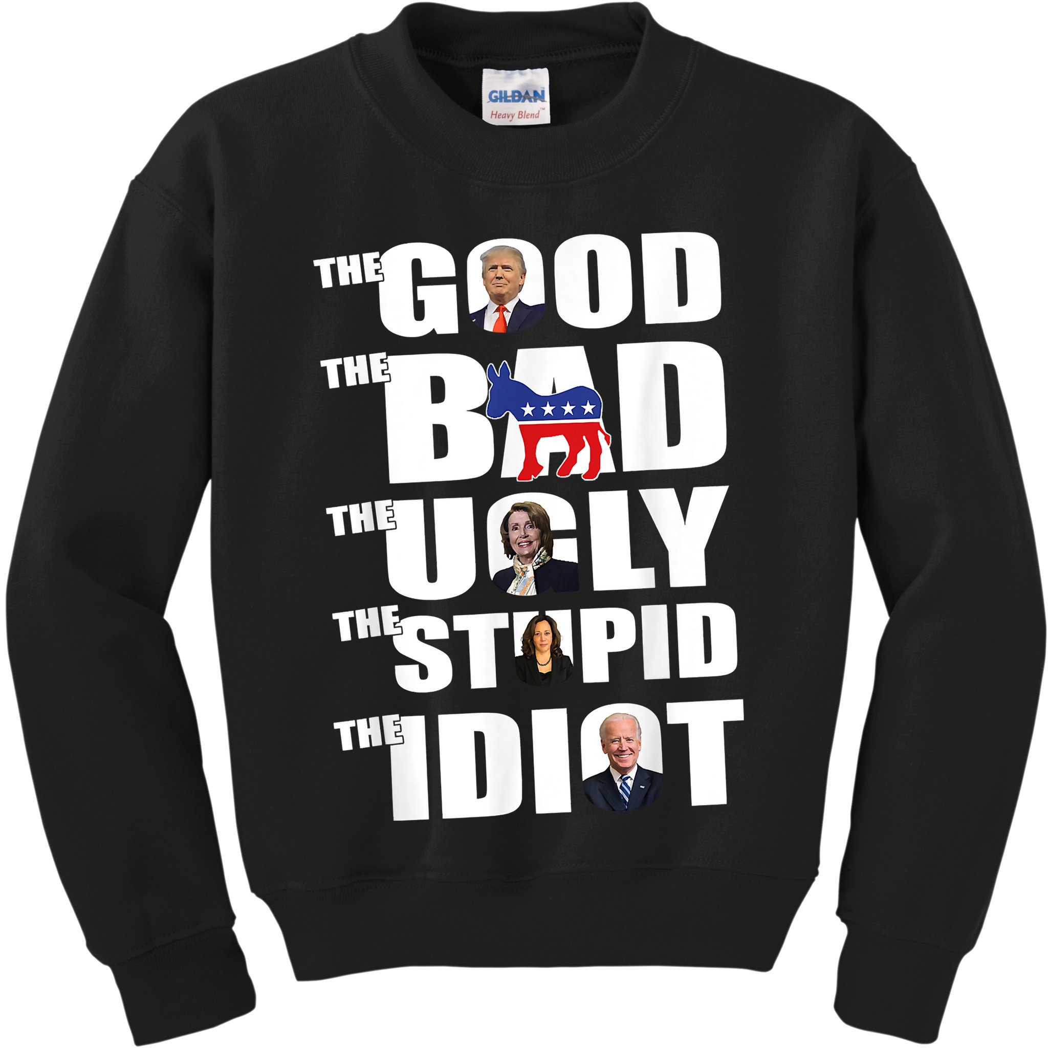 The Good The Bad The Ugly The Stupid The Idiot Politics Kids Sweatshirt