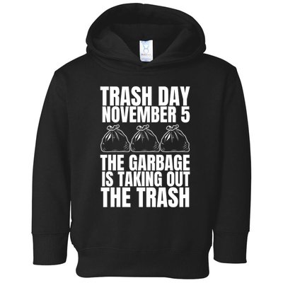 Trump Garbage Trash Day November 5 Garbage Taking Out Trash Gift Toddler Hoodie