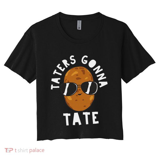 Taters Gonna Tate Funny Potato Tater Tot Foodie Crop Top