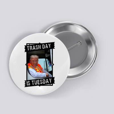 Trump Garbage Truck Trash Day Is Tuesday Button