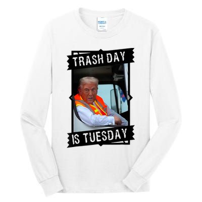 Trump Garbage Truck Trash Day Is Tuesday Tall Long Sleeve T-Shirt