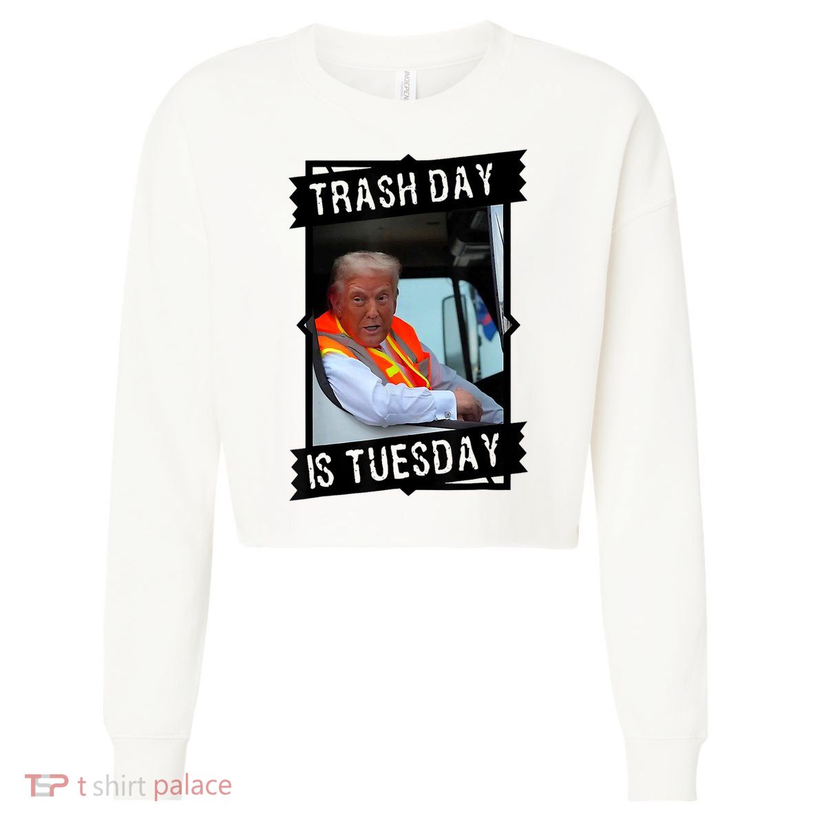 Trump Garbage Truck Trash Day Is Tuesday Cropped Pullover Crew