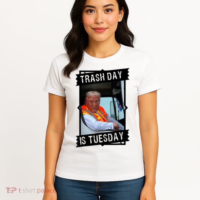 Trump Garbage Truck Trash Day Is Tuesday Womens T-Shirt