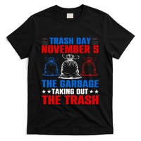 Trump Garbage Trash Day November 5 Garbage Taking Out Trash T-Shirt