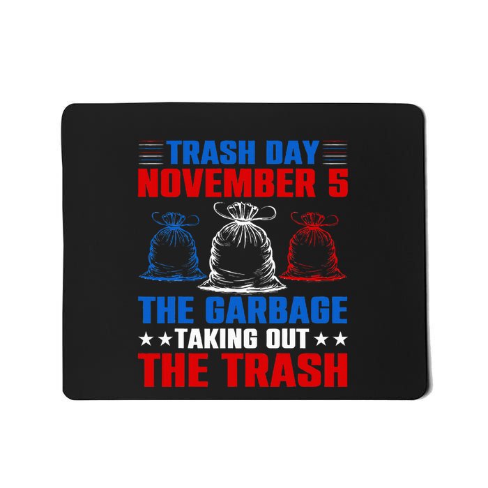 Trump Garbage Trash Day November 5 Garbage Taking Out Trash Mousepad