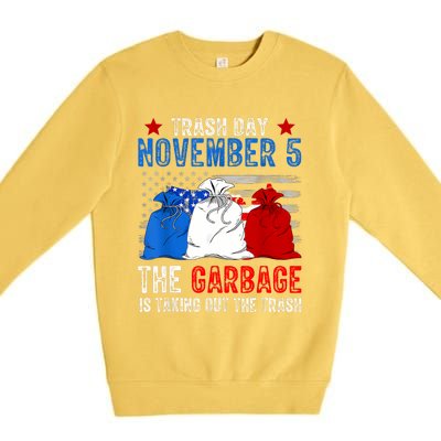 Trump Garbage Trash Day November 5 Garbage Taking Out Trash Premium Crewneck Sweatshirt