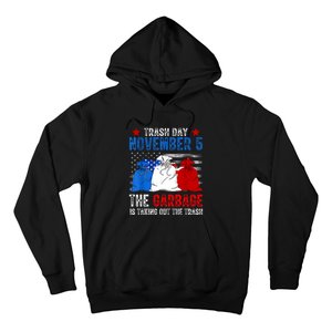 Trump Garbage Trash Day November 5 Garbage Taking Out Trash Hoodie