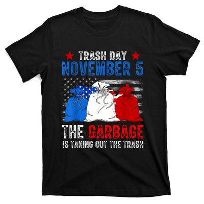 Trump Garbage Trash Day November 5 Garbage Taking Out Trash T-Shirt