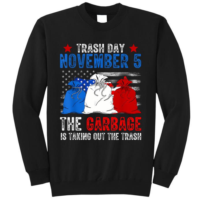 Trump Garbage Trash Day November 5 Garbage Taking Out Trash Tall Sweatshirt