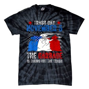 Trump Garbage Trash Day November 5 Garbage Taking Out Trash Tie-Dye T-Shirt