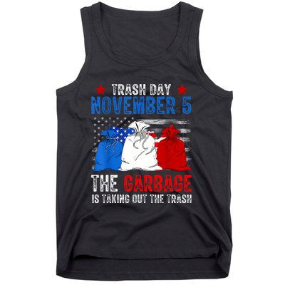 Trump Garbage Trash Day November 5 Garbage Taking Out Trash Tank Top