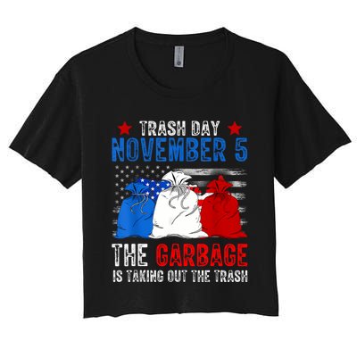 Trump Garbage Trash Day November 5 Garbage Taking Out Trash Women's Crop Top Tee