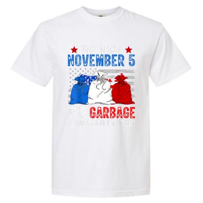 Trump Garbage Trash Day November 5 Garbage Taking Out Trash Garment-Dyed Heavyweight T-Shirt