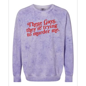 These Gays They're Trying To Murder Me The White Lotus Colorblast Crewneck Sweatshirt