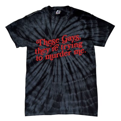 These Gays They're Trying To Murder Me The White Lotus Tie-Dye T-Shirt